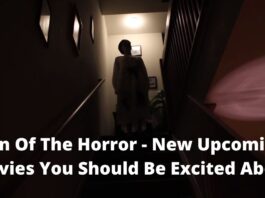 Fan Of The Horror - New Upcoming Movies You Should Be Excited About