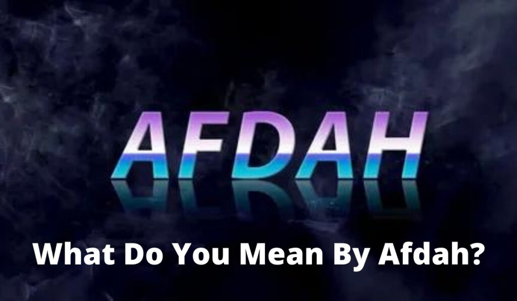 What Do You Mean By Afdah?